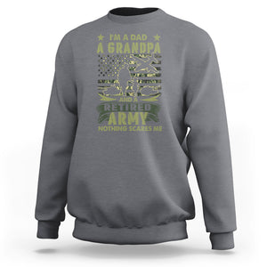 Retirement Sweatshirt I'm A Dad A Grandpa And A Retired Army Nothing Scares Me TS09 Charcoal Printyourwear