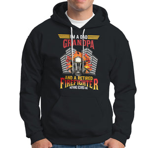 Retired Firefighter Hoodie I'm A Dad A Grandpa Nothing Scares Me Funny Retirement TS09 Black Printyourwear