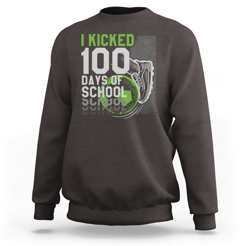 I Kicked 100 Days Of School Soccer Player Sweatshirt TS09 Dark Chocolate Printyourwear