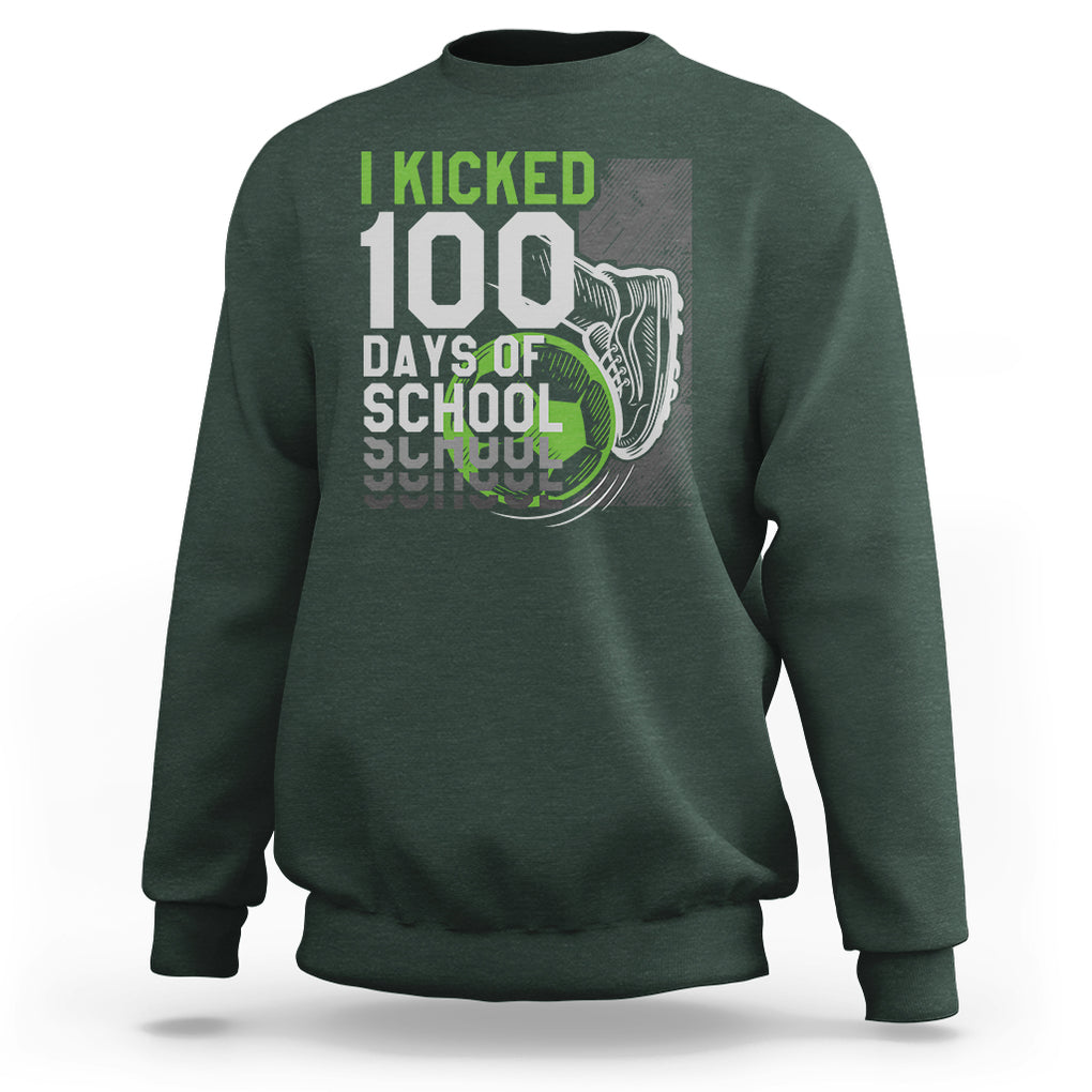 I Kicked 100 Days Of School Soccer Player Sweatshirt TS09 Dark Forest Green Printyourwear