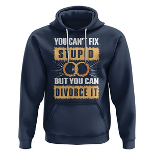 You Can't Fix Stupid But You Can Divorce It Hoodie TS09 Navy Printyourwear