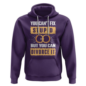 You Can't Fix Stupid But You Can Divorce It Hoodie TS09 Purple Printyourwear