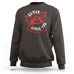 Funny Halloween Sweatshirt Satan Loves You For Who You Are TS09 Dark Chocolate Print Your Wear