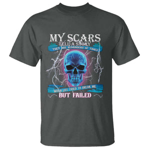 My Scars Tell A Story T Shirt Life Tried To Break Me But Failed TS09 Dark Heather Print Your Wear