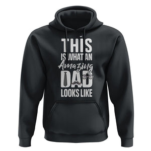 Father's Day Hoodie This is What an Amazing Dad Looks Like TS09 Black Print Your Wear