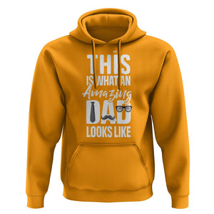 Father's Day Hoodie This is What an Amazing Dad Looks Like TS09 Gold Print Your Wear