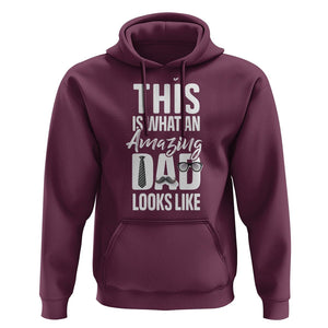 Father's Day Hoodie This is What an Amazing Dad Looks Like TS09 Maroon Print Your Wear