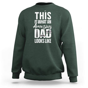 Father's Day Sweatshirt This is What an Amazing Dad Looks Like TS09 Dark Forest Green Print Your Wear