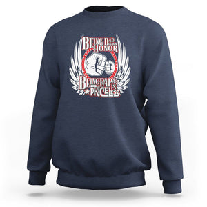 Father's Day Sweatshirt Being Dad Is An Honor Being Papa Is Priceless TS09 Navy Print Your Wear