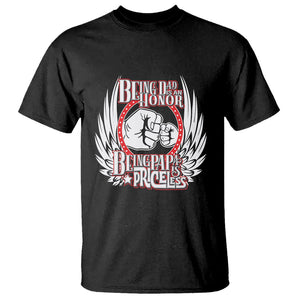 Father's Day T Shirt Being Dad Is An Honor Being Papa Is Priceless TS09 Black Print Your Wear