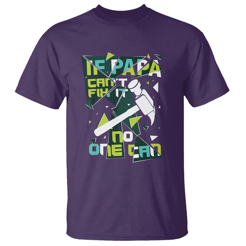 Father's Day T Shirt If Papa Can't Fix It No One Can TS09 Purple Print Your Wear