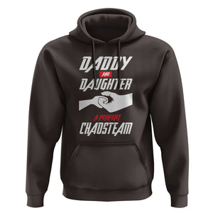 Father's Day Hoodie Dad Daughter A Perfect Chaos Team TS09 Dark Chocolate Print Your Wear