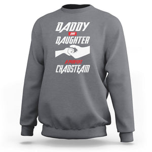 Father's Day Sweatshirt Dad Daughter A Perfect Chaos Team TS09 Charcoal Print Your Wear