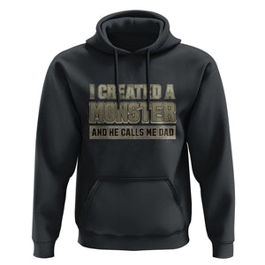 Father's Day Hoodie I Created A Monster He Calls Me Dad TS09 Black Print Your Wear