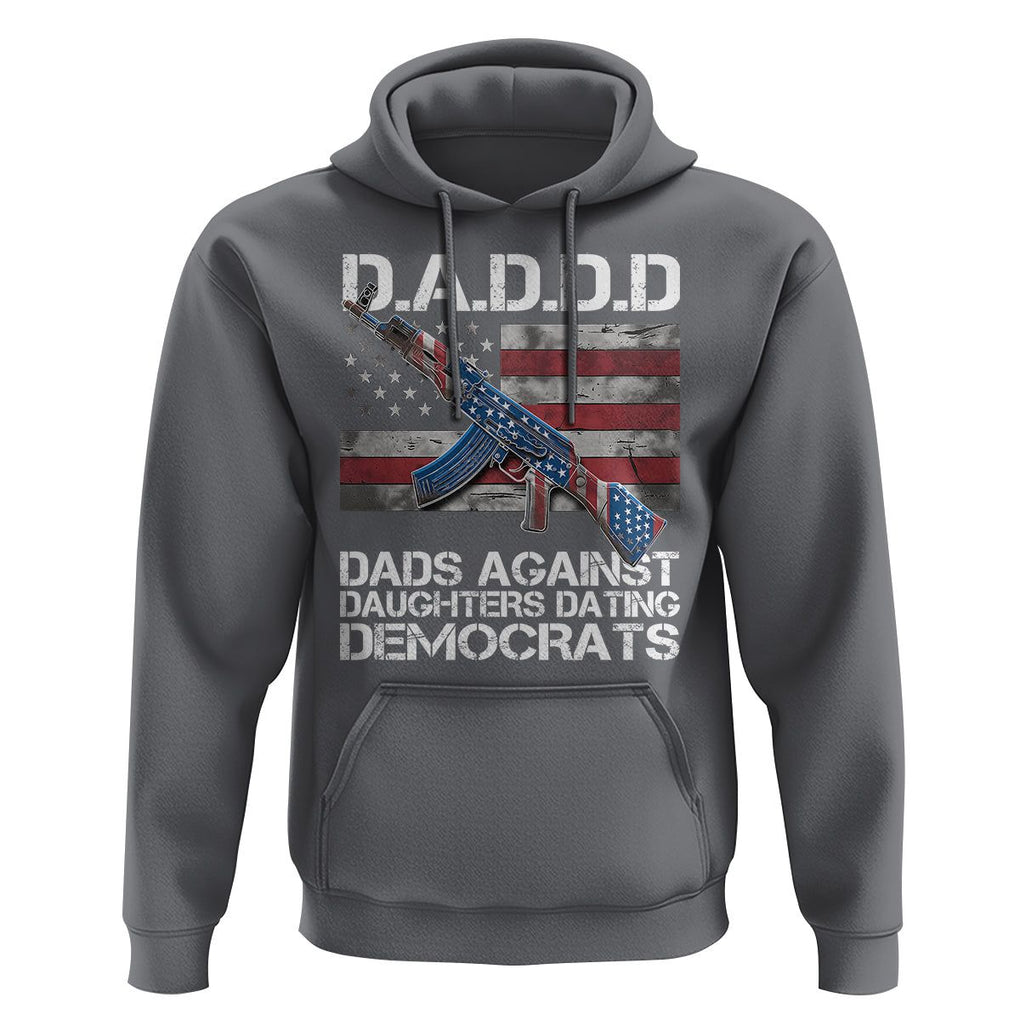 Girl Dad Hoodie DADDD Dads Against Daughters Dating Democrats TS09 Charcoal Print Your Wear