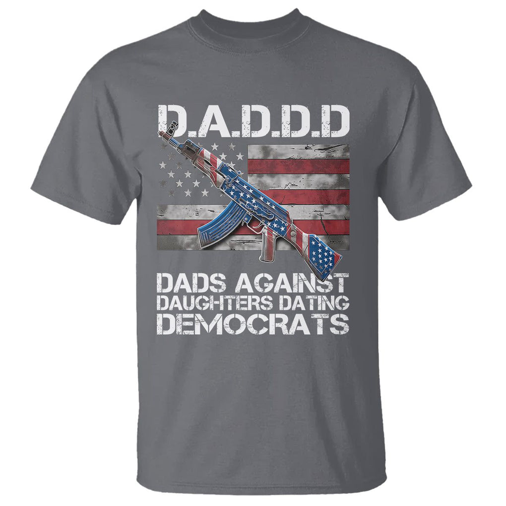 Girl Dad T Shirt DADDD Dads Against Daughters Dating Democrats TS09 Charcoal Print Your Wear