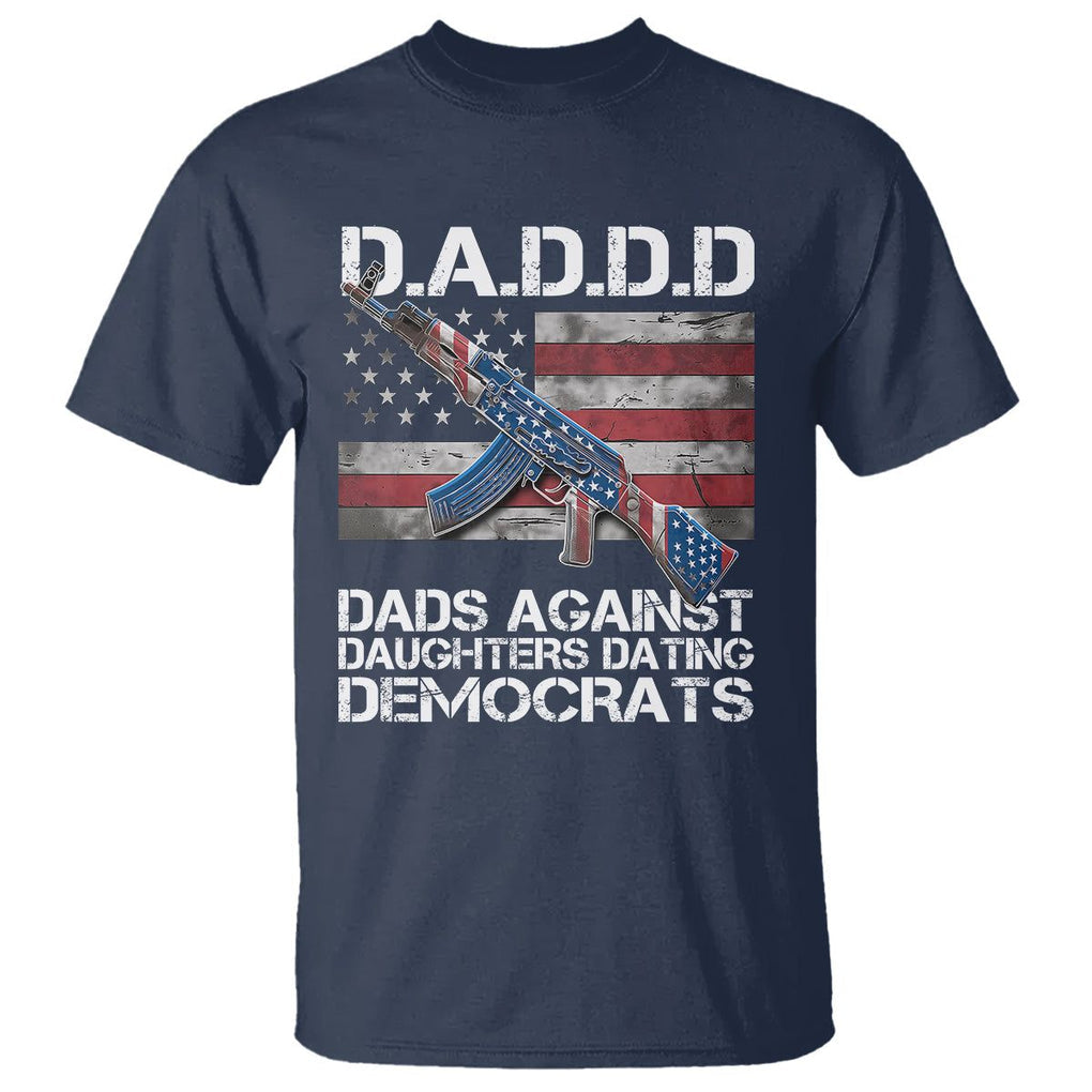Girl Dad T Shirt DADDD Dads Against Daughters Dating Democrats TS09 Navy Print Your Wear