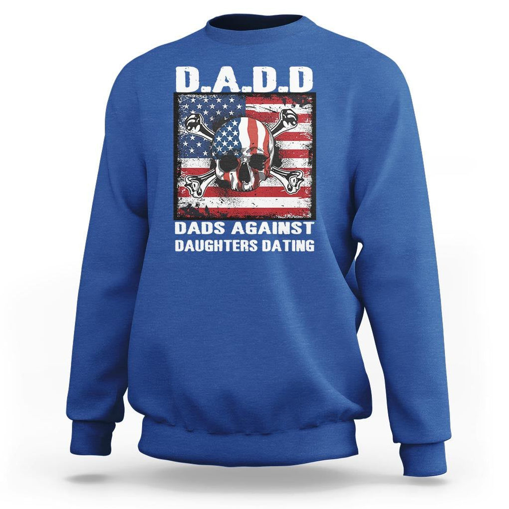 Girl Dad Sweatshirt DADD Dads Against Daughters Dating Skull America Flag TS09 Royal Blue Print Your Wear
