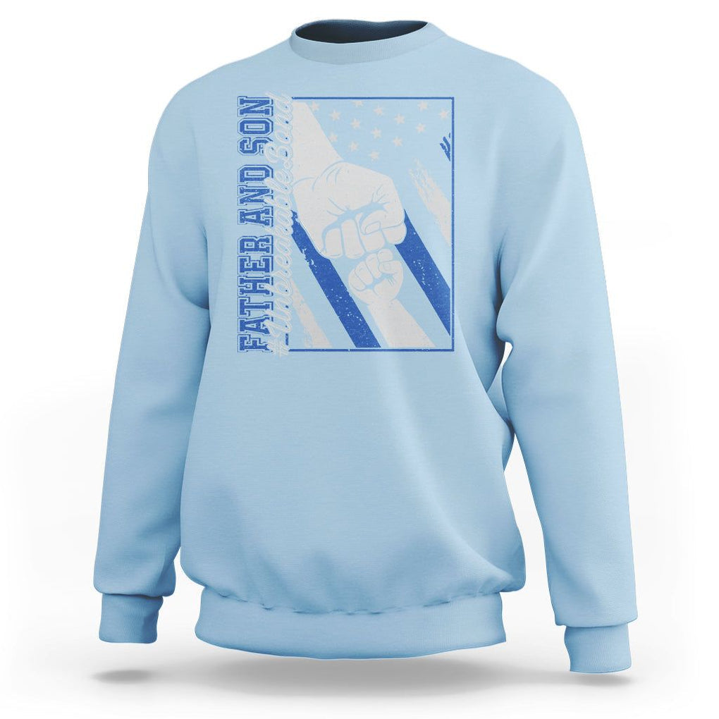 Father's Day Sweatshirt Father And Son Unbreakable Bond TS09 Light Blue Print Your Wear