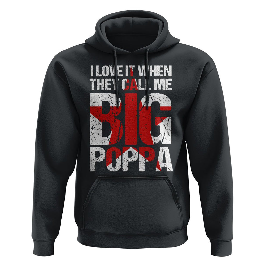 Father's Day Hoodie I Love It When They Call Me Big Poppa TS09 Black Print Your Wear