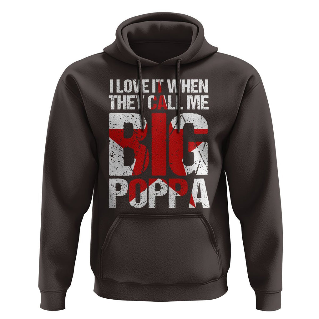 Father's Day Hoodie I Love It When They Call Me Big Poppa TS09 Dark Chocolate Print Your Wear