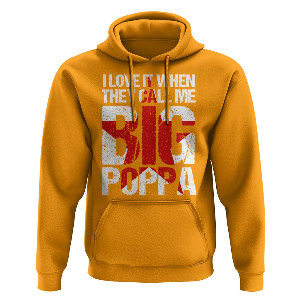 Father's Day Hoodie I Love It When They Call Me Big Poppa TS09 Gold Print Your Wear
