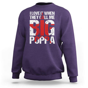 Father's Day Sweatshirt I Love It When They Call Me Big Poppa TS09 Purple Print Your Wear