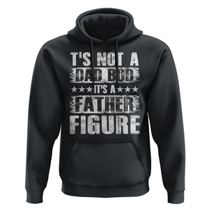 Father's Day Hoodie It's Not A Dad Bod It's A Father Figure TS09 Black Print Your Wear