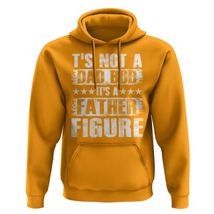 Father's Day Hoodie It's Not A Dad Bod It's A Father Figure TS09 Gold Print Your Wear