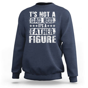 Father's Day Sweatshirt It's Not A Dad Bod It's A Father Figure TS09 Navy Print Your Wear