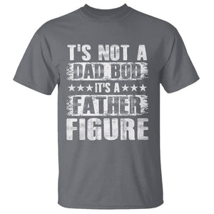 Father's Day T Shirt It's Not A Dad Bod It's A Father Figure TS09 Charcoal Print Your Wear