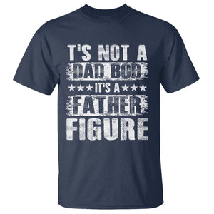 Father's Day T Shirt It's Not A Dad Bod It's A Father Figure TS09 Navy Print Your Wear