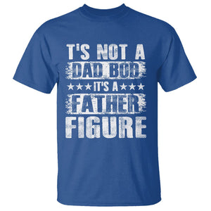 Father's Day T Shirt It's Not A Dad Bod It's A Father Figure TS09 Royal Blue Print Your Wear