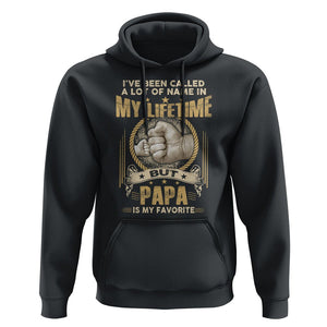 Father's Day Hoodie I've Been Called A Lot Of Names In My Lifetime But Dad Is My Favorite TS09 Black Print Your Wear