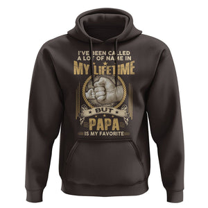 Father's Day Hoodie I've Been Called A Lot Of Names In My Lifetime But Dad Is My Favorite TS09 Dark Chocolate Print Your Wear