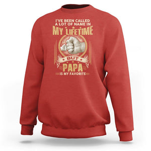 Father's Day Sweatshirt I've Been Called A Lot Of Names In My Lifetime But Dad Is My Favorite TS09 Red Print Your Wear