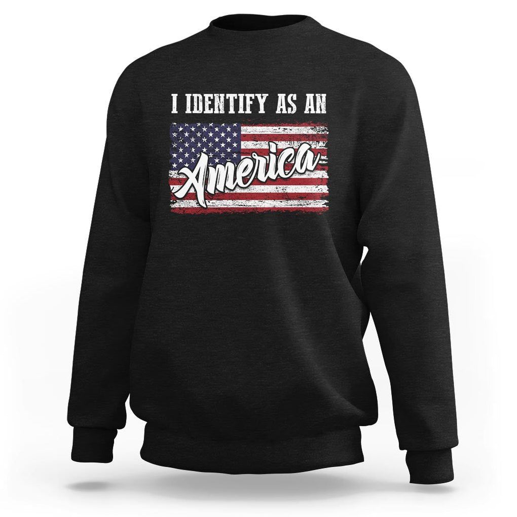 American Patriotic Sweatshirt I IDentify As An American TS09 Black Print Your Wear