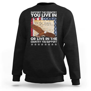 American Patriotic Sweatshirt Support The Country You Live In The Country You Support TS09 Black Print Your Wear