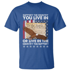 American Patriotic T Shirt Support The Country You Live In The Country You Support TS09 Royal Blue Print Your Wear