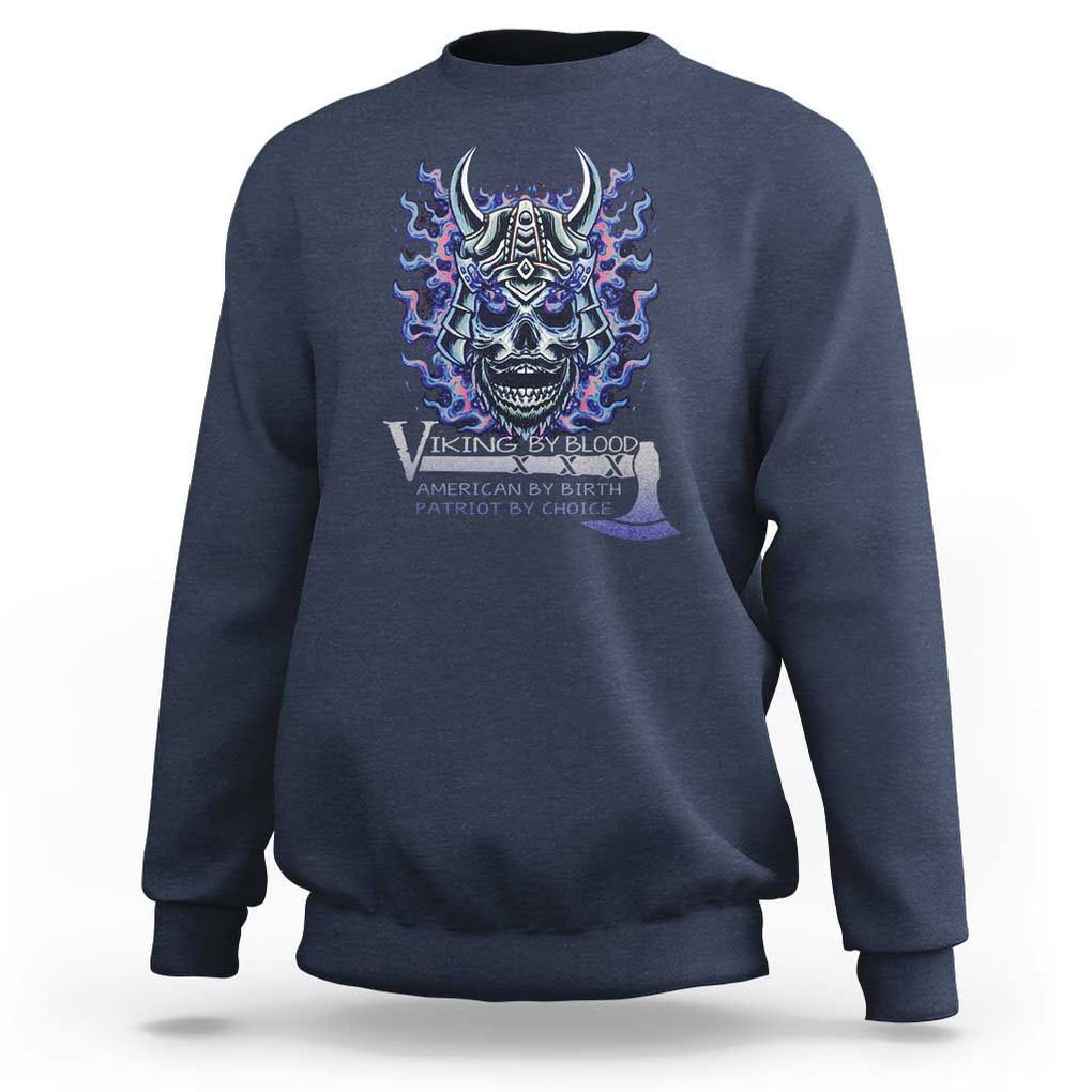 Viking By Blood American By Birth Patriot By Choice Sweatshirt TS09 Navy Print Your Wear