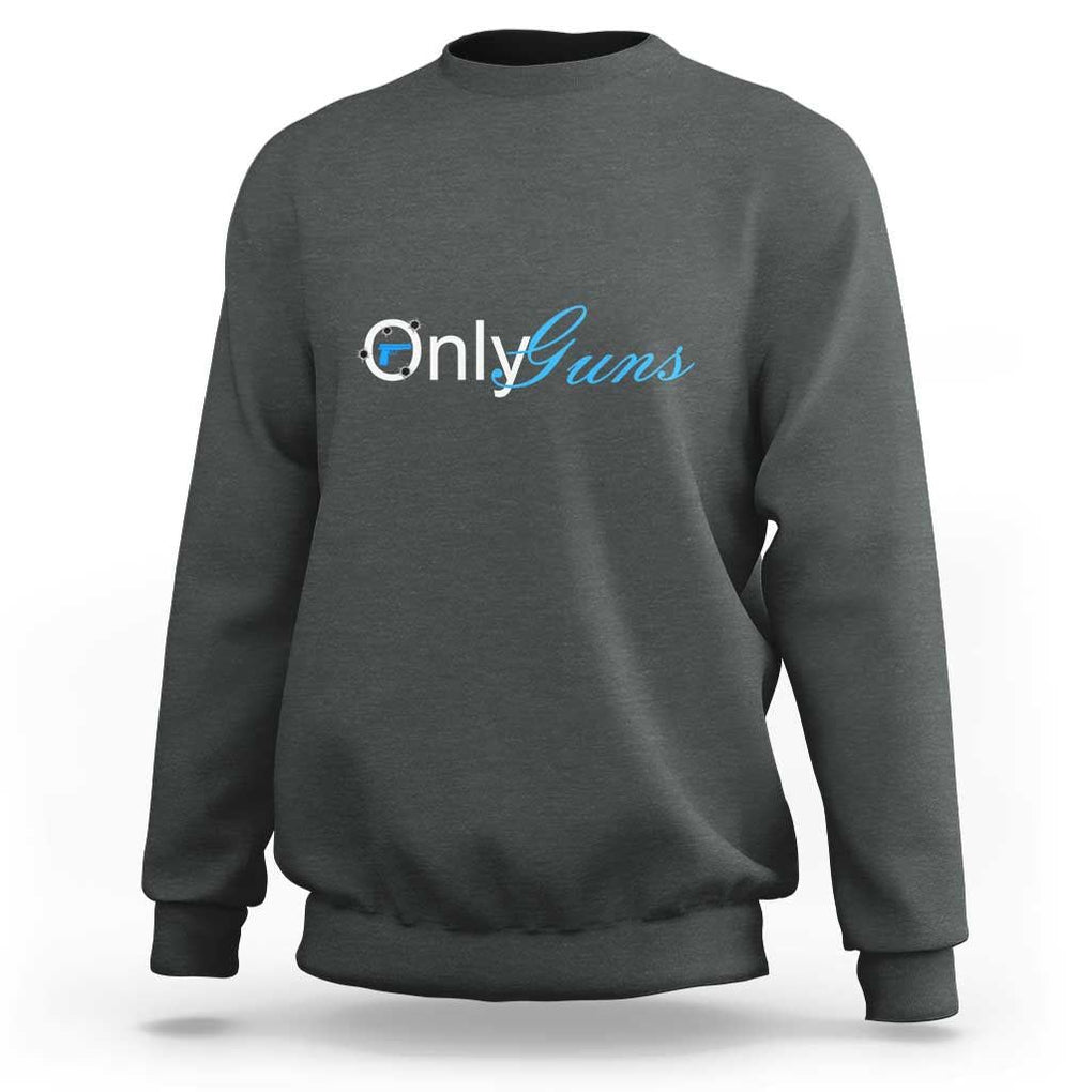 Funny OnlyGuns Gun Owner Sweatshirt TS09 Dark Heather Print Your Wear