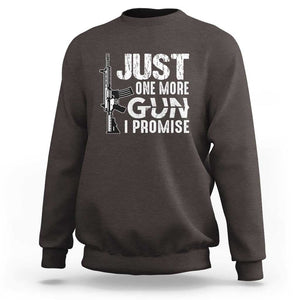 Gun Owner Sweatshirt Just One More Gun I Promise TS09 Dark Chocolate Print Your Wear
