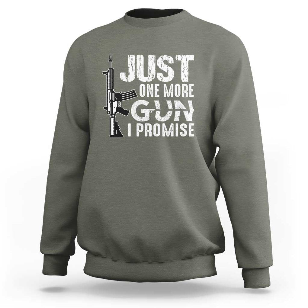 Gun Owner Sweatshirt Just One More Gun I Promise TS09 Military Green Print Your Wear