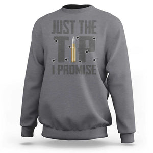 Funny Gun Lover Sweatshirt Just The Tip I Promise TS09 Charcoal Print Your Wear