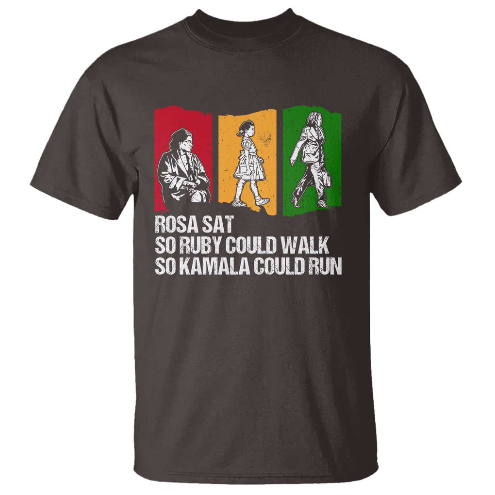 Harris Supporter T Shirt Rosa Sat So Ruby Could Walk So Kamala Could Run US President Election TS09 Dark Chocolate Print Your Wear