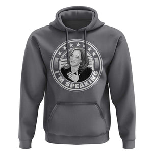 Harris Supporter Hoodie I'm Speaking Kamala Quotes Madame President TS09 Charcoal Print Your Wear