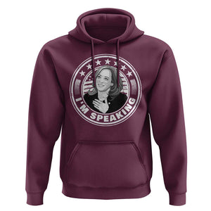 Harris Supporter Hoodie I'm Speaking Kamala Quotes Madame President TS09 Maroon Print Your Wear