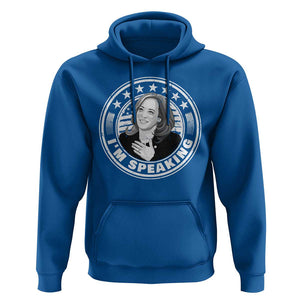 Harris Supporter Hoodie I'm Speaking Kamala Quotes Madame President TS09 Royal Blue Print Your Wear