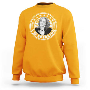 Harris Supporter Sweatshirt I'm Speaking Kamala Quotes Madame President TS09 Gold Print Your Wear