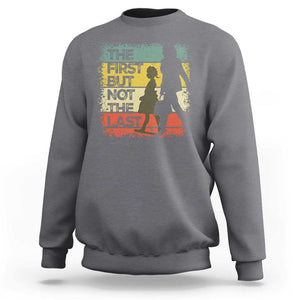 Harris Supporter Sweatshirt The First But Not The Last Kamala US President Election TS09 Charcoal Print Your Wear